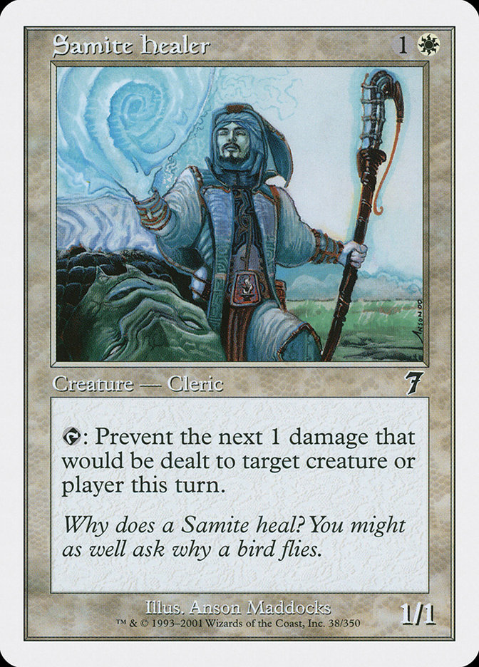 Samite Healer
 {T}: Prevent the next 1 damage that would be dealt to any target this turn.